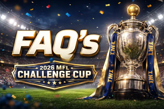 2026 MFL CHALLENGE CUP 2026 FAQs